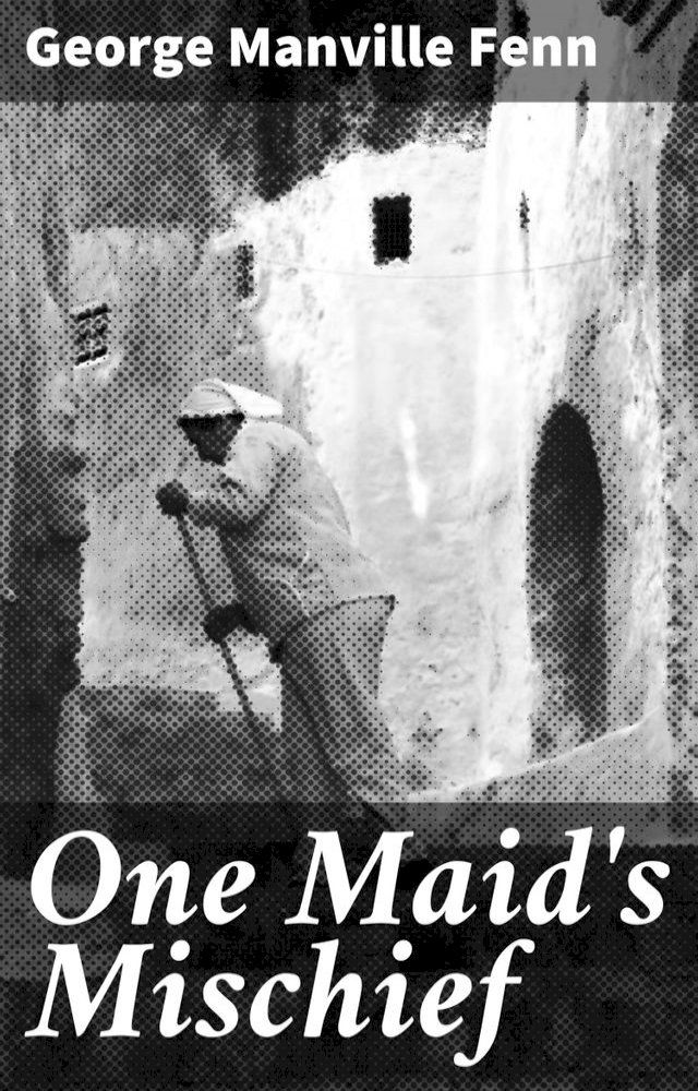  One Maid's Mischief(Kobo/電子書)