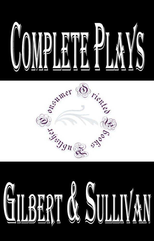  Complete Plays of Gilbert and Sullivan(Kobo/電子書)