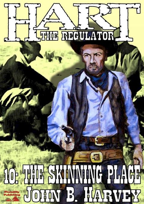 Hart the Regulator 10: The Skinning Place(Kobo/電子書)