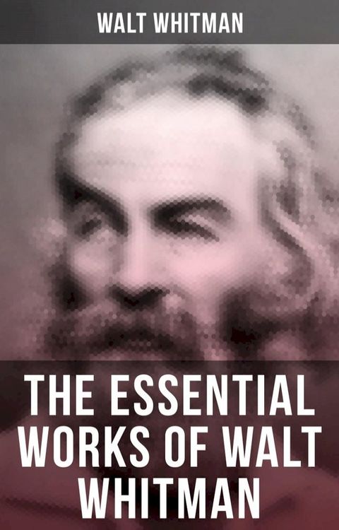 The Essential Works of Walt Whitman(Kobo/電子書)