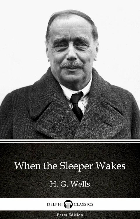 When the Sleeper Wakes by H. G. Wells (Illustrated)(Kobo/電子書)