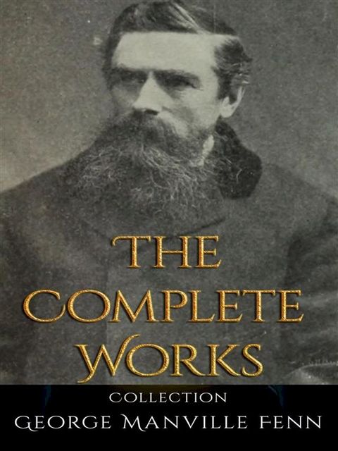 George Manville Fenn: The Complete Works(Kobo/電子書)