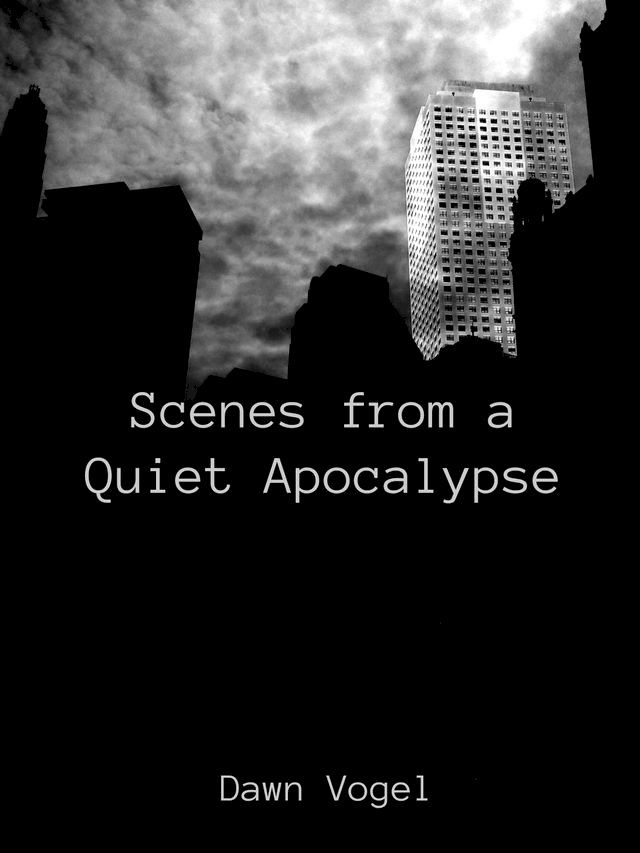  Scenes from a Quiet Apocalypse(Kobo/電子書)