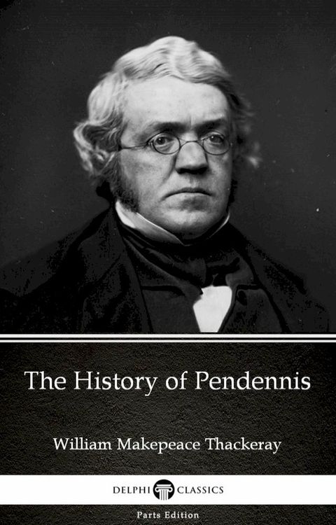 The History of Pendennis by William Makepeace Thackeray (Illustrated)(Kobo/電子書)