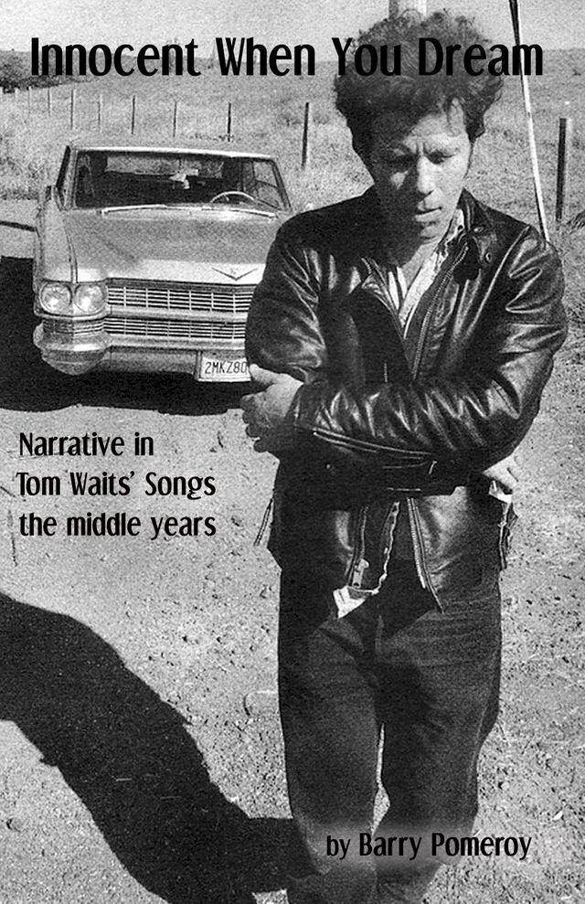  Innocent When You Dream: Narrative in Tom Waits' Songs - the middle years(Kobo/電子書)