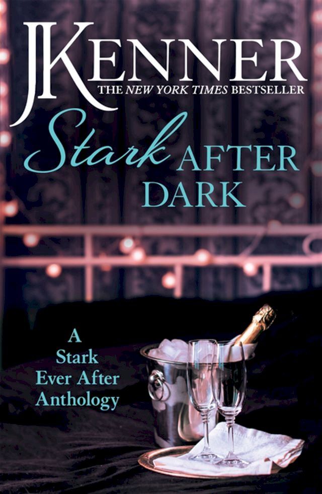  Stark After Dark: A Stark Ever After Anthology (Take Me, Have Me, Play My Game, Seduce Me)(Kobo/電子書)