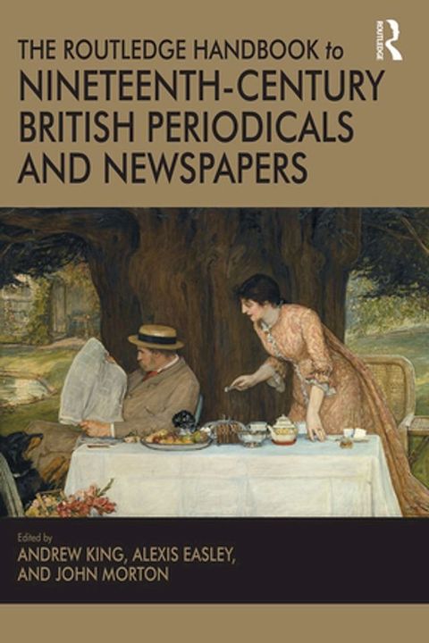 The Routledge Handbook to Nineteenth-Century British Periodicals and Newspapers(Kobo/電子書)