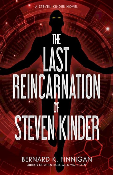 The Last Reincarnation of Steven Kinder(Kobo/電子書)