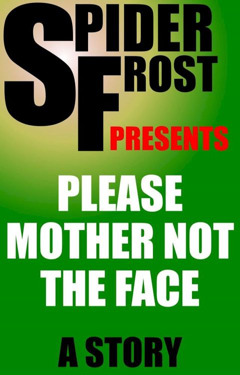 Please Mother Not the Face(Kobo/電子書)