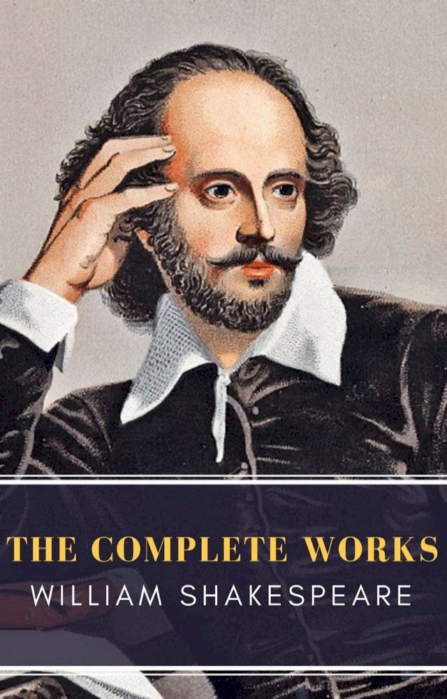  William Shakespeare: The Complete Works (Illustrated)(Kobo/電子書)