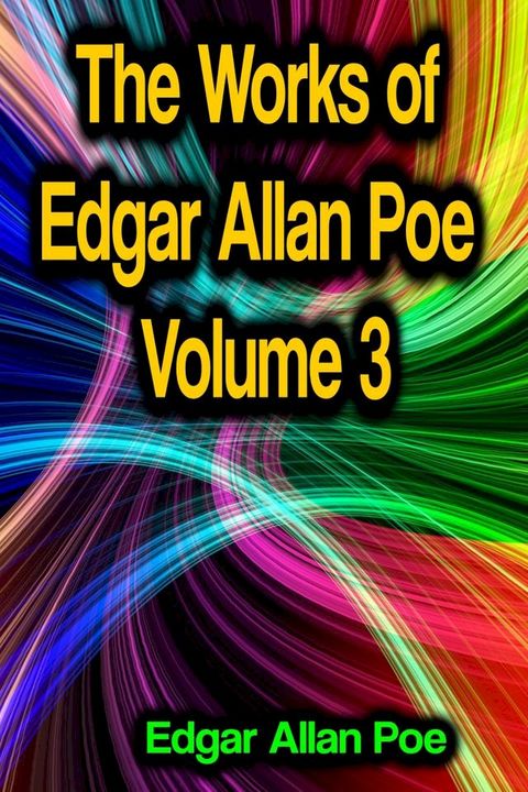 The Works of Edgar Allan Poe Volume 3(Kobo/電子書)