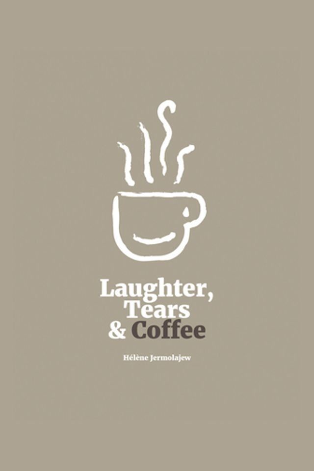  Laughter, Tears, and Coffee(Kobo/電子書)