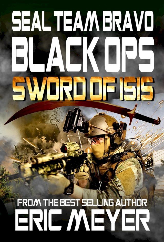  SEAL Team Bravo Black Ops: Sword of ISIS(Kobo/電子書)