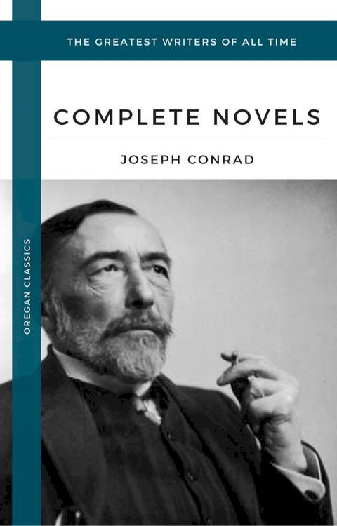 Conrad, Joseph: The Complete Novels (Oregan Classics) (The Greatest Writers of All Time)(Kobo/電子書)