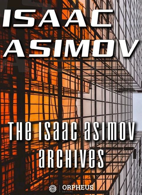 The Isaac Asimov Archives(Kobo/電子書)