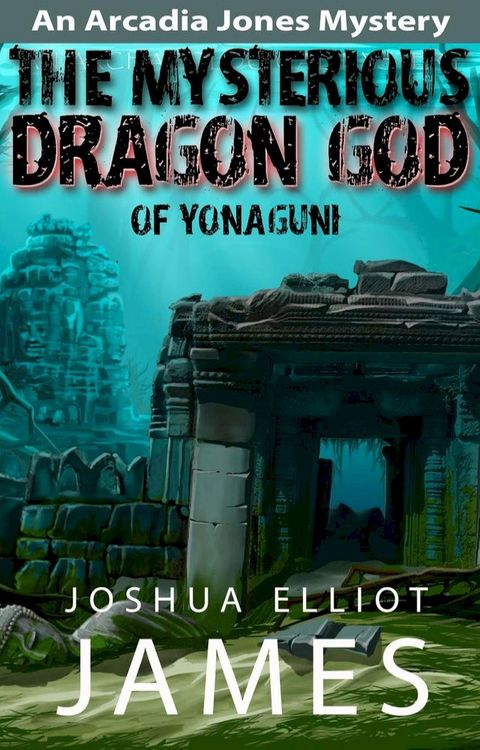 The Mysterious Dragon God Of Yonaguni(Kobo/電子書)