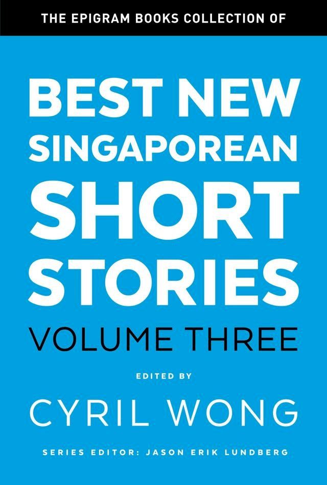  The Epigram Books Collection of Best New Singaporean Short Stories (Volume Three)(Kobo/電子書)