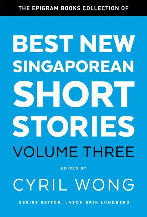 The Epigram Books Collection of Best New Singaporean Short Stories (Volume Three)(Kobo/電子書)