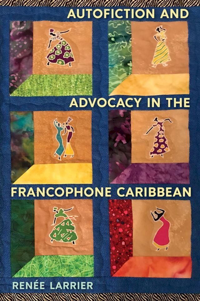  Autofiction and Advocacy in the Francophone Caribbean(Kobo/電子書)