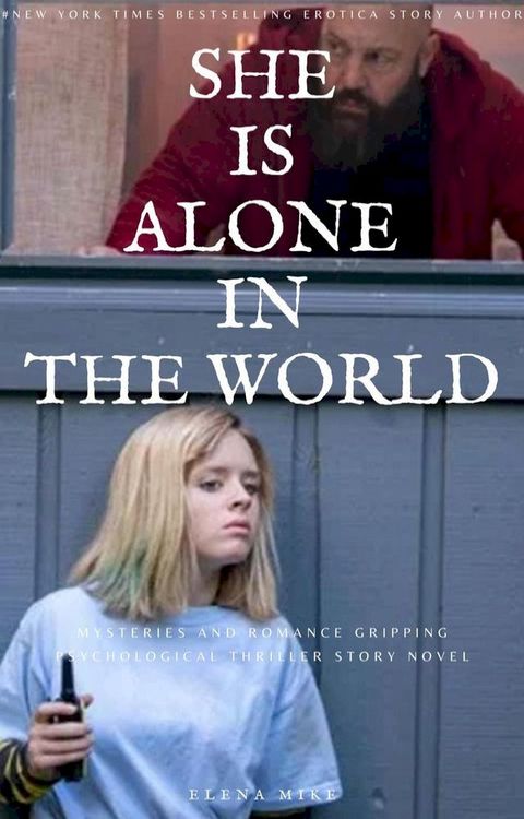 She is Alone in the World: Mysteries and Romance Gripping Psychological Thriller Story Novel(Kobo/電子書)