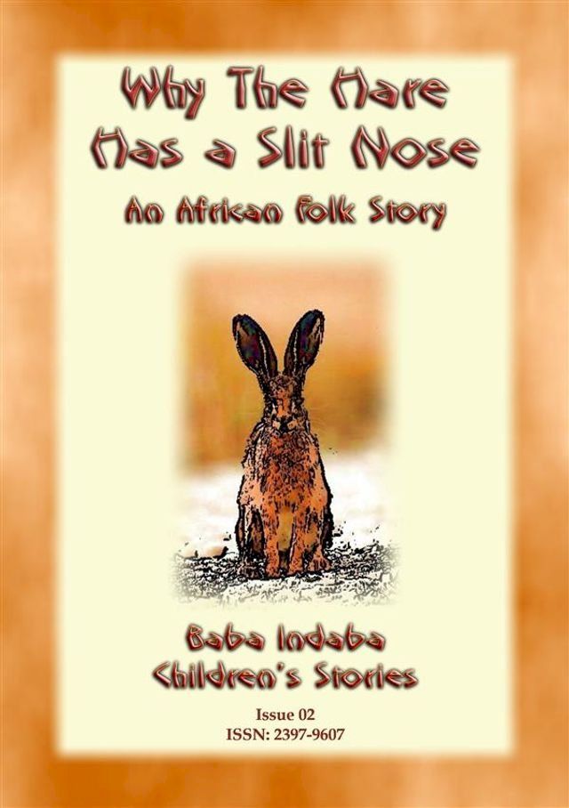  Why the Hare has a Split Nose - An Ancient Zulu Folk Tale(Kobo/電子書)