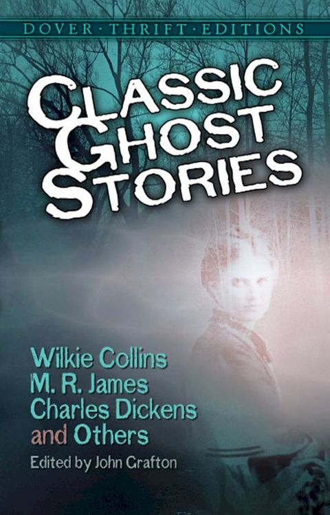 Classic Ghost Stories by Wilkie Collins, M. R. James, Charles Dickens and Others(Kobo/電子書)