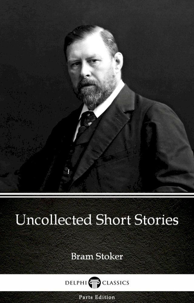  Uncollected Short Stories by Bram Stoker - Delphi Classics (Illustrated)(Kobo/電子書)