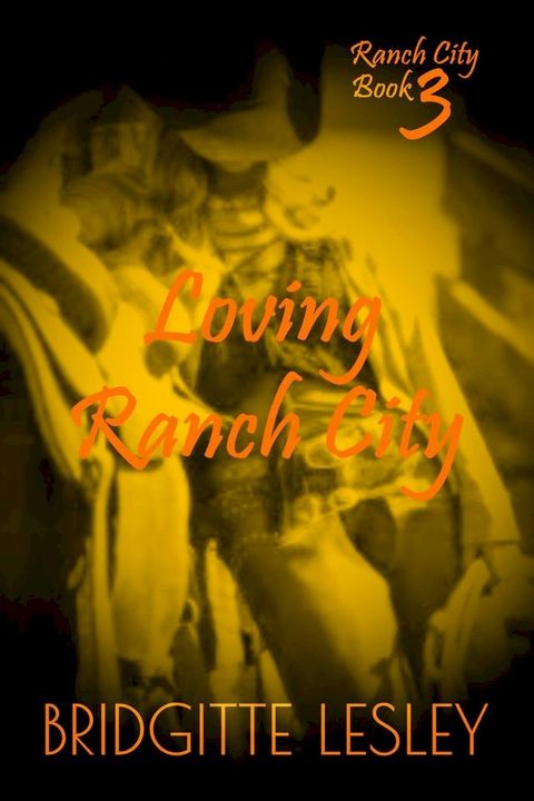 Loving Ranch City (Ranch City Book 3)(Kobo/電子書)