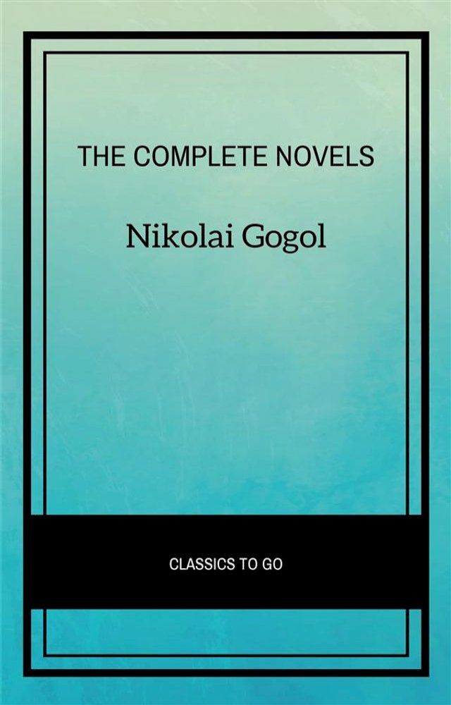  Nikolai Gogol: The Complete Novels(Kobo/電子書)