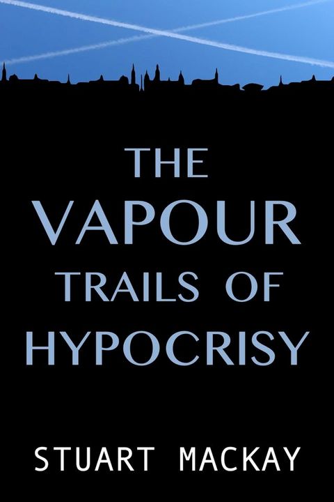 The Vapour Trails Of Hypocrisy(Kobo/電子書)