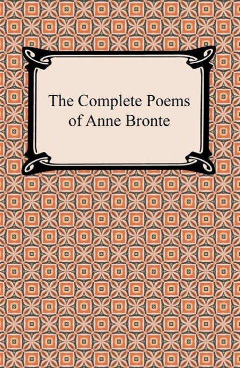 The Complete Poems of Anne Bronte(Kobo/電子書)