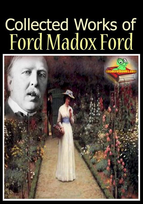 The Collected Works of Ford Madox Ford : ( 7 Works! )(Kobo/電子書)