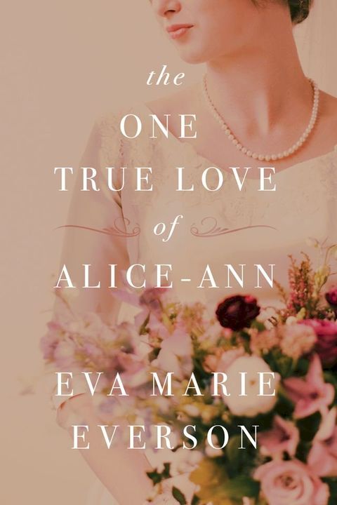 The One True Love of Alice-Ann(Kobo/電子書)