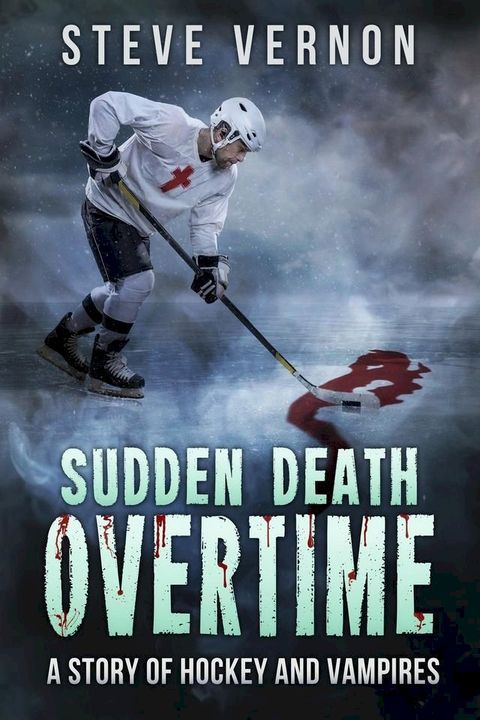 Sudden Death Overtime - A Tale of Hockey and Vampires(Kobo/電子書)