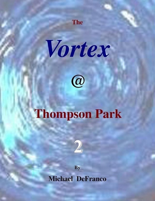  The Vortex @ Thompson Park 2(Kobo/電子書)