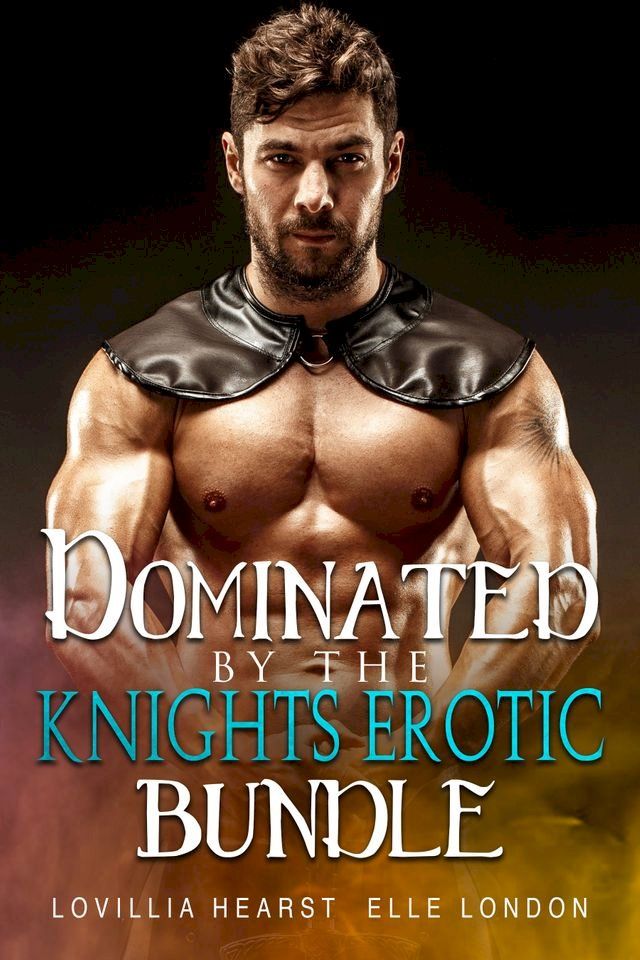  Dominated By Knights Erotic Bundle(Kobo/電子書)