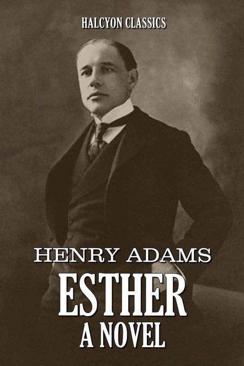 Esther: A Novel by Henry Adams(Kobo/電子書)