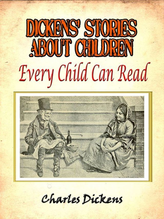  Dickens' stories about children every child can read [Annotated](Kobo/電子書)