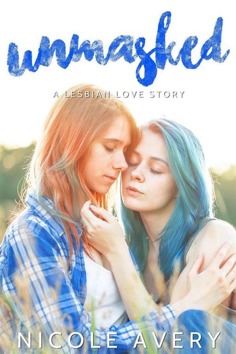 Unmasked: A Lesbian Love Story(Kobo/電子書)