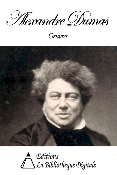 Oeuvres de Alexandre Dumas(Kobo/電子書)