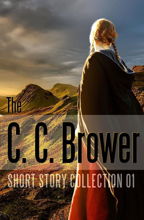 C. C. Brower Short Story Collection 01(Kobo/電子書)