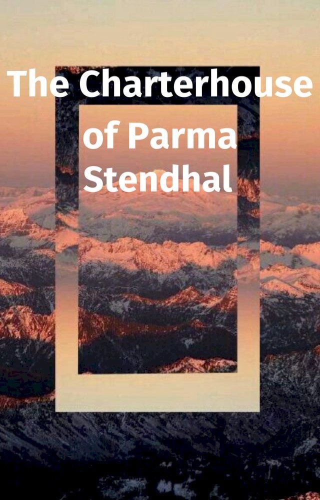  The Charterhouse of Parma(Kobo/電子書)