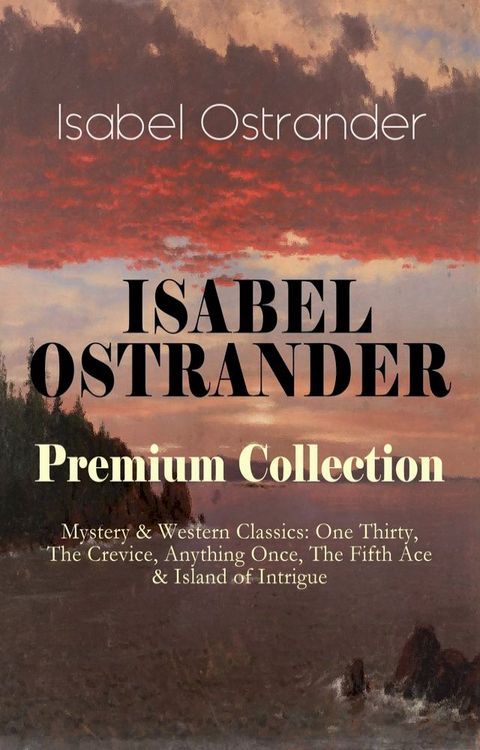 ISABEL OSTRANDER Premium Collection – Mystery & Western Classics(Kobo/電子書)