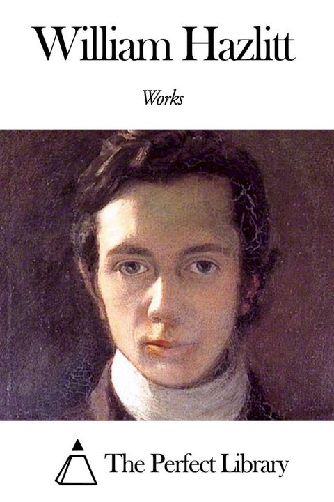 Works of William Hazlitt(Kobo/電子書)