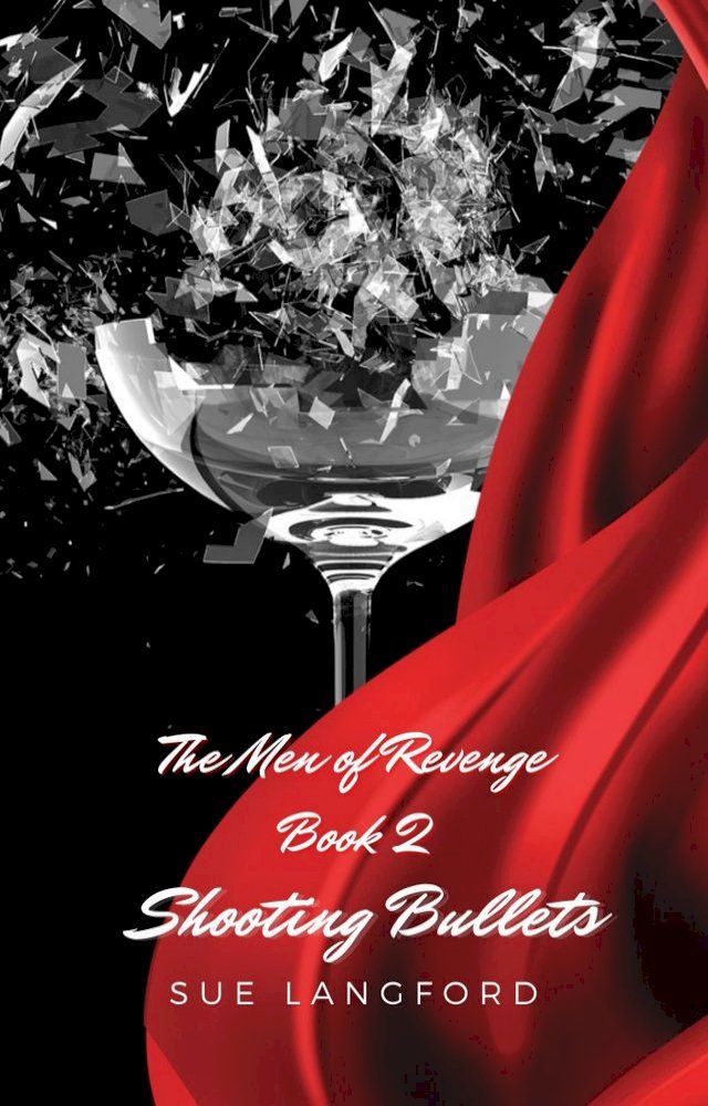  Shooting Bullets: The Men of Revenge Book 2(Kobo/電子書)