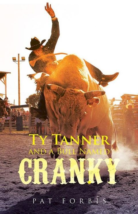 Ty Tanner and a Bull Named Cranky(Kobo/電子書)