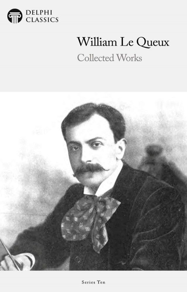  Delphi Collected Works of William Le Queux (Illustrated)(Kobo/電子書)