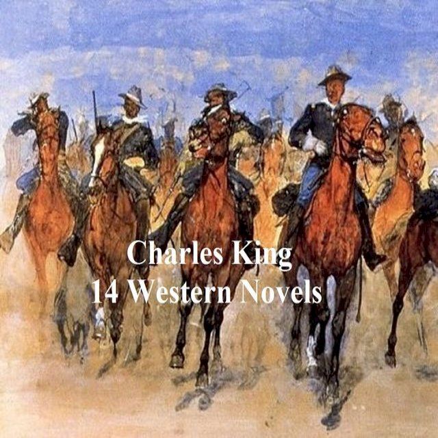  Charles King: 14 western novels(Kobo/電子書)