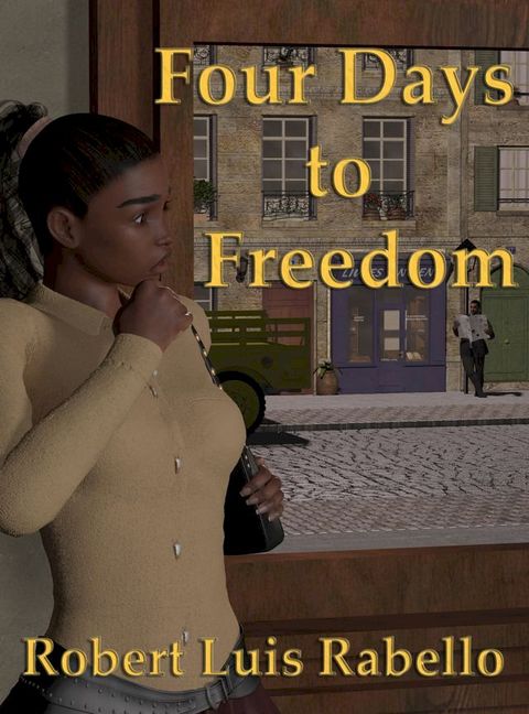 Four Days to Freedom(Kobo/電子書)