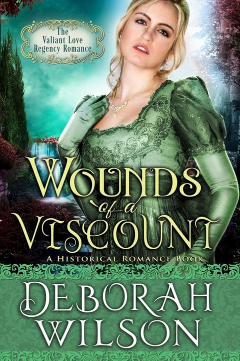 Wounds of A Viscount (The Valiant Love Regency Romance #8) (A Historical Romance Book)(Kobo/電子書)